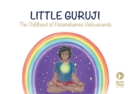 Image for Little Guruji: The Childhood of Paramahamsa Vishwananda.