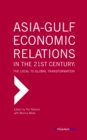 Image for Asia-Gulf Economic Relations in the 21st Century: The Local to Global Transformation