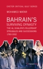 Image for Bahrain&#39;s Surviving Dynasty: The Al Khalifa&#39;s Rulership Struggles and Successions 1783-1932