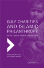 Image for Gulf charities and Islamic philanthropy in the &quot;age of terror&quot; and beyond