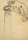 Image for I Hate Paul Klee