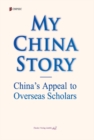 Image for My China StoryisChina&#39;s Appeal to Overseas Scholars