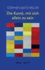 Image for Die Kunst, mit sich allein zu sein