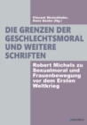 Image for Die Grenzen der Geschlechtsmoral und weitere Schriften : Robert Michels zu Sexualmoral und Frauenbewegung vor dem Ersten Weltkrieg