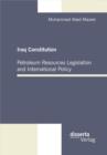 Image for Iraq Constitution: Petroleum Resources Legislation and International Policy