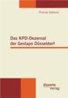 Image for Das Kpd-Dezernat Der Gestapo D Sseldorf