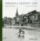Image for Through A Soldier&#39;s Lens : Europe in the Fifties