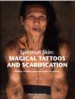 Image for Spiritual skin  : magical tattoos and scarification