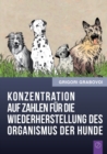 Image for Konzentration Auf Zahlen Fur Die Wiederherstellung Des Organismus Der Hunde (German Edition)