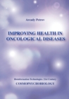 Image for Improving Health in Oncological Diseases (Cosmopsychobiology)