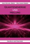 Image for Quantenenergie und Heilung : Das Buch der Praktiker