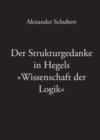 Image for Der Strukturgedanke in Hegels Wissenschaft der Logik