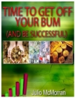 Image for Time to Get Off Your Bum (And Be Successful)