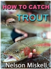 Image for How To Catch Trout