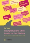 Image for Loesungsfokussierte Schule : Jenseits von Anti-Mobbing: Aus dem Englischen von Jutta Bleuel und Kirsten Dierolf