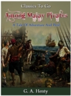 Image for Among Malay Pirates - a Tale of Adventure and Peril