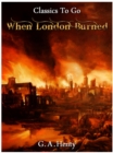 Image for When London Burned - a Story of Restoration Times and the Great Fire