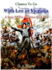 Image for With Lee in Virginia - a story of the American Civil War