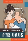 Image for Breastfeeding for Dads : The guide for truly hands-on fathers