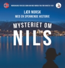 Image for Mysteriet om Nils. Lær norsk med en spennende historie. Norskkurs for deg som kan noe norsk fra før (niva B1-B2).