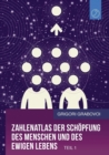 Image for Zahlenatlas der Schopfung des Menschen und des ewigen Lebens - Teil 1 (GERMAN Edition)