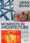 Image for Iwan Baan - moments in architecture, works 2005 - now