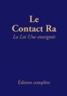 Image for Le contact Ra : La Loi Une enseignee: Edition complete