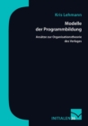Image for Modelle der Programmbildung : Ansatze zur Organisationstheorie des Verlags