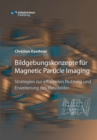 Image for Bildgebungskonzepte fur Magnetic Particle Imaging
