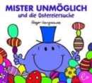 Image for Mr Men und Little Miss : Mister Unmoglich und die Ostereiersuche