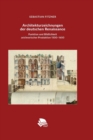 Image for Architekturzeichnungen der deutschen Renaissance : Funktion und Bildlichkeit zeichnerischer Produktion 1500-1650