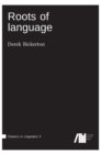 Image for Roots of language