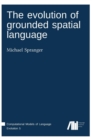 Image for The evolution of grounded spatial language