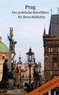 Image for Prag - Der praktische Reisefuhrer fur Ihren Stadtetrip