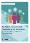 Image for Der Medien-Fall Uli Hoeness. Populismus in den Sportmedien : Wie Suddeutsche Zeitung und BILD mit der Steueraffare umgehen