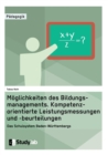 Image for Moeglichkeiten des Bildungsmanagements. Kompetenzorientierte Leistungsmessungen und -beurteilungen : Das Schulsystem Baden-Wurttembergs