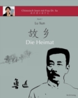 Image for Lu Xun &quot;Die Heimat&quot; : in vereinfachtem und traditionellem Chinesisch, mit Pinyin und nutzlichen Angaben zum Selbststudium