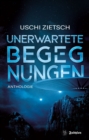Image for Unerwartete Begegnungen: Anthologie Werkausgabe 1