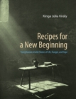 Image for Recipes for a New Beginning : Transylvanian Jewish Stories of Life, Hunger, and Hope