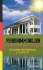 Image for Ferienimmobilien in Deutschland &amp; im Ausland : Erwerben, Selbstnutzen &amp; Vermieten