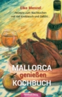 Image for Mallorca genie?en - Kochbuch : Rezepte zum Nachkochen mit viel Knoblauch und Gef?hl