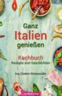 Image for Ganz Italien geniessen - Kochbuch : Rezepte und Geschichten