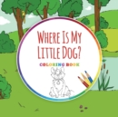 Image for Where Is My Little Dog? - Coloring Book