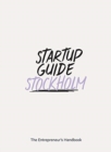 Image for Startup Guide Stockholm Vol. 2 : The Entrepreneur&#39;s Handbook