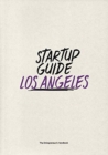 Image for Startup Guide Los Angeles : The Entrepreneur&#39;s Handbook