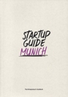 Image for Startup Guide Munich Vol. 2 : The Entrepreneur&#39;s Handbook