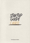 Image for Startup Guide Cairo : The Entrepreneur&#39;s Handbook
