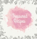 Image for Treasured Recipes : Casebound Family Recipe Organizer / Square Format / My Favorite Recipe Notebook