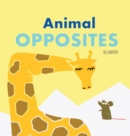 Image for Animal Opposites : Hardcover Edition. Fun with Opposite Words for Children Ages 2-4