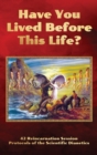 Image for Have You Lived Before This Life? : 42 Reincarnation Session Protocols of the Scientific Dianetics